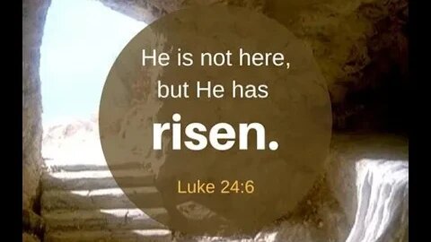 Luke 24 1-53 Sunday Teaching (04-17-22) Pastor Greg Tyra