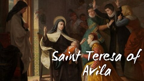Mystic Doctor of the Faith Saint Teresa of Avila