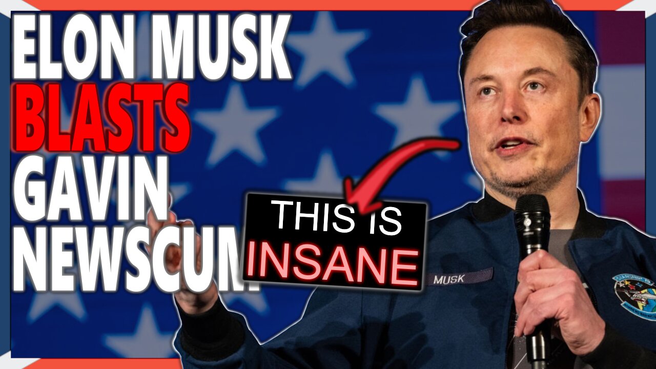 Elon Musk BLASTS Gavin Newsom's Report, Saying "This is Insane"