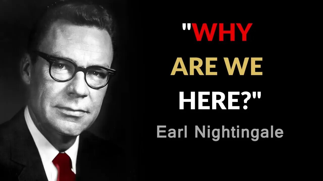 Earl Nightingale - WHY am I HERE (Episode 8)