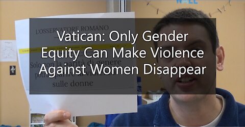 Vatican: Only Gender Equity Can Make Violence Against Women Disappear