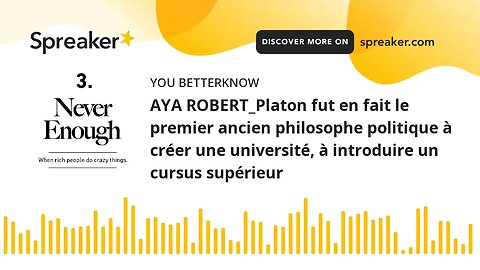 AYA ROBERT_Platon fut en fait le premier ancien philosophe politique à créer une université, à intro