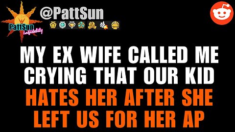 CHEATING EX WIFE called me crying 'cuz daughter hates her after she left us for her affair partner