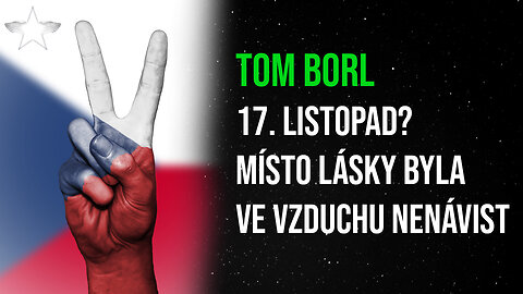 Tom Borl: 17. listopad? Místo lásky byla ve vzduchu nenávist