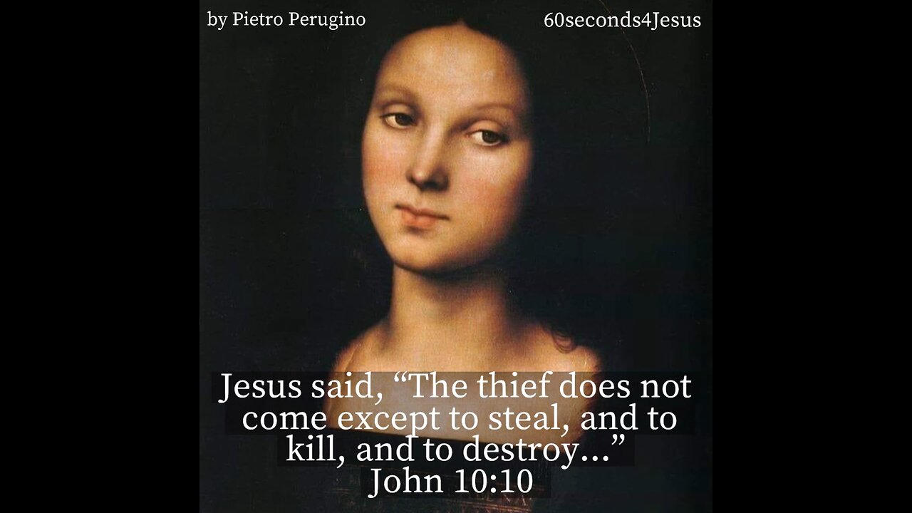The thief does not come except to steal, and to kill, and to destroy.