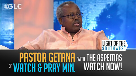 Pastor Getana on "Light of the Southwest" (Ep. 2024-21)