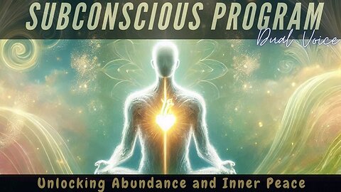 Unlocking Abundance and Inner Peace - Subconscious Program