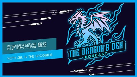 Episode #3 - The Dragon's Den Podcast