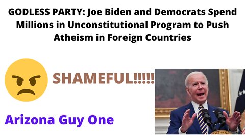 Biden Admin Funding Atheism ..Your American Tax monies spent