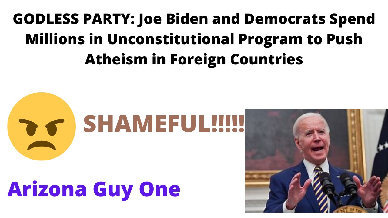 Biden Admin Funding Atheism ..Your American Tax monies spent