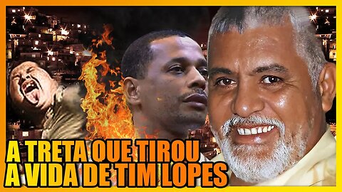 A VIDA E O TRISTE FIM DE TIM LOPES