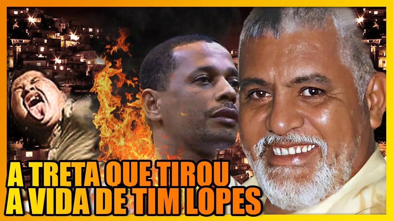 A VIDA E O TRISTE FIM DE TIM LOPES