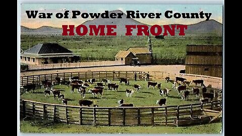 War of Powder River County - Ep. 01: Home Front - Proof of Concept Rolling Text