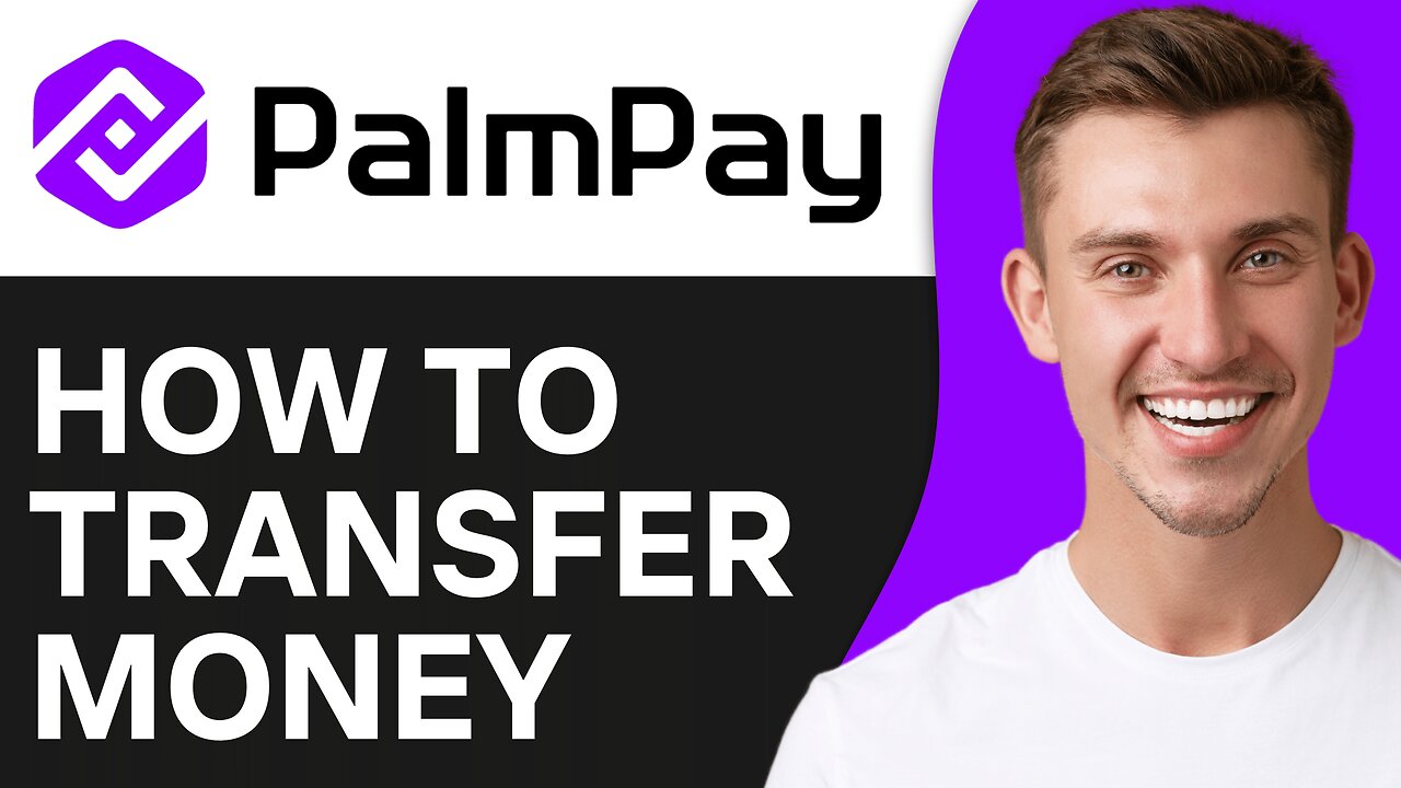 How To Transfer Money From Palmpay To Another Account