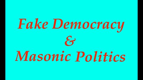 The Jesuit Vatican Shadow Empire 29 - The Jesuit Fake Democracy Circus And Masonic Political Theatre