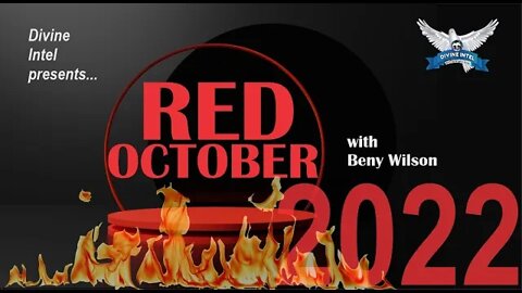 Divine Intel with Beny Wilson presents "Red October - The Craziest Month of the Year"