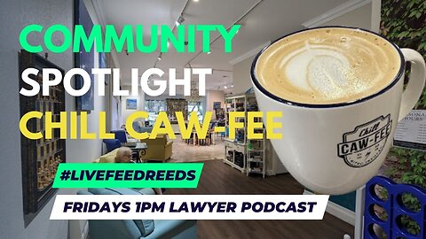 #LiveFeedReed - Lawyer Podcast - Chill Caw-Fee