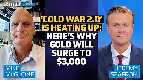 Hedge Funds Bet Big on Gold Hitting $3,000 as Cold War 2.0 Intensifies – Mike McGlone