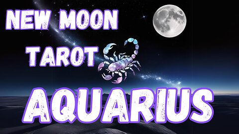 Aquarius ♒️- New Moon in Scorpio Tarot reading #aquarius #tarot #tarotary #newmoon