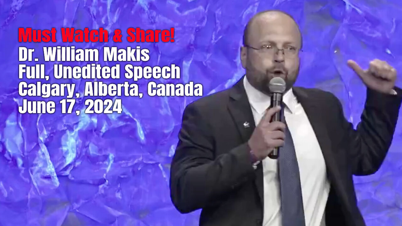 MUST WATCH & SHARE! Dr. William Makis Full, Unedited Speech (Calgary, Canada, June 17, 2024)