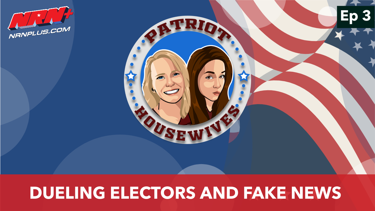 Dueling Electors and Fake News | Patriot Housewives S1 Ep3 | NRN+
