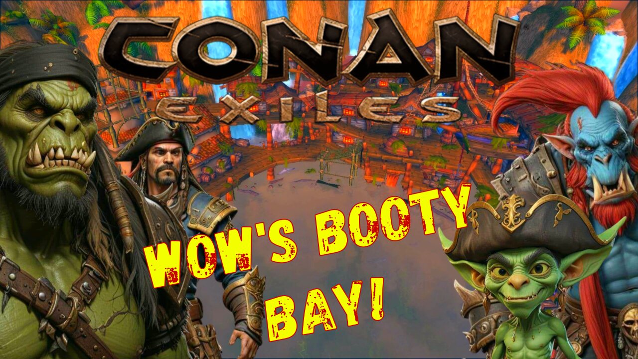 Conan Exiles Meets WOW Recreating Booty Bays Pirate Paradise