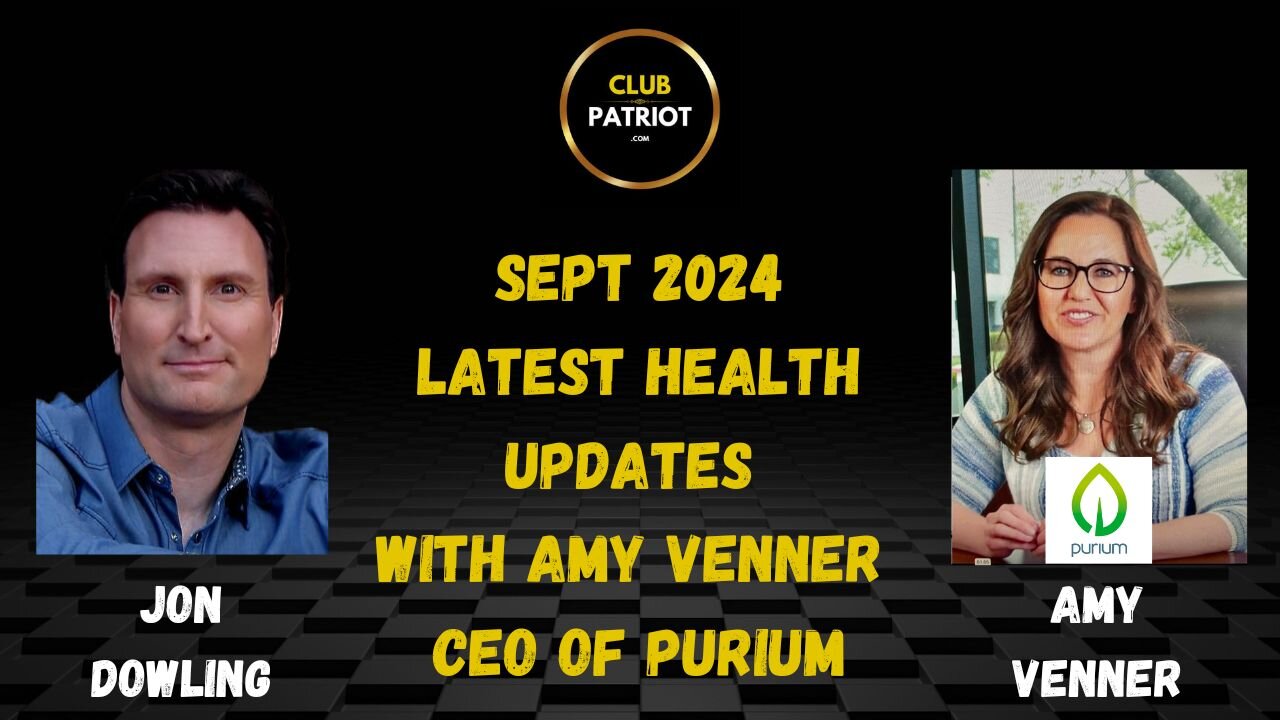 Jon Dowling & Amy Venner CEO Of Purium Discuss Latest Health Updates September 2024