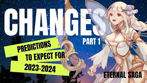 Changes to expect/hope for in 2023 & 2024 for Eternal Saga? Club Wisdom 8