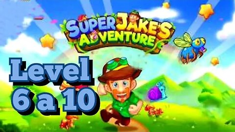 Super Jake`s Adventure: (Level - 6 a 10)