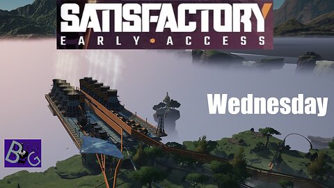 Satisfactory Wednesday (pt 1)