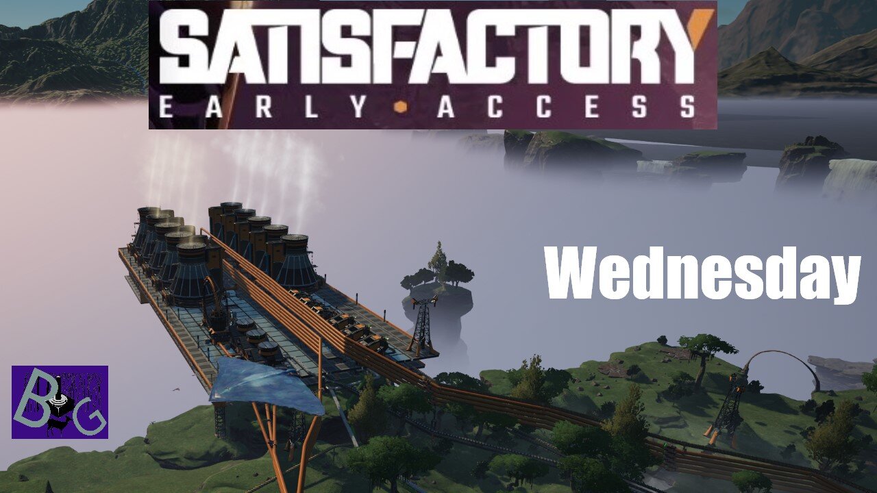 Satisfactory Wednesday (pt 1)