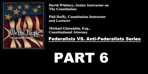 We The People | Federalists VS Anti-Federalists | #6