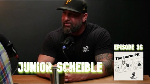 REAL LIFE KNOCK AROUND GUY - Junior Scheible - The Berm Pit Podcast - Episode 36