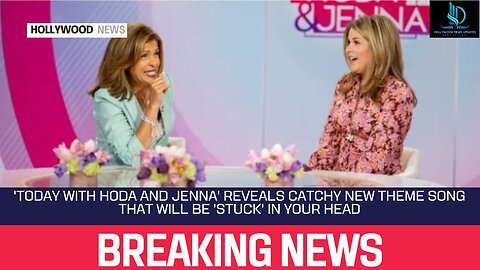 'Today With Hoda and Jenna' Reveals Catchy New Theme Song That Will Be 'Stuck' in Your Head