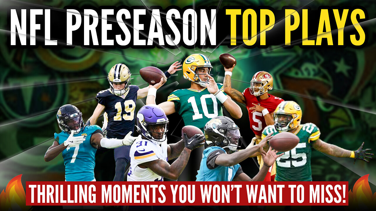 NFL Preseason Top Plays: Thrilling Moments You Won’t Believe!