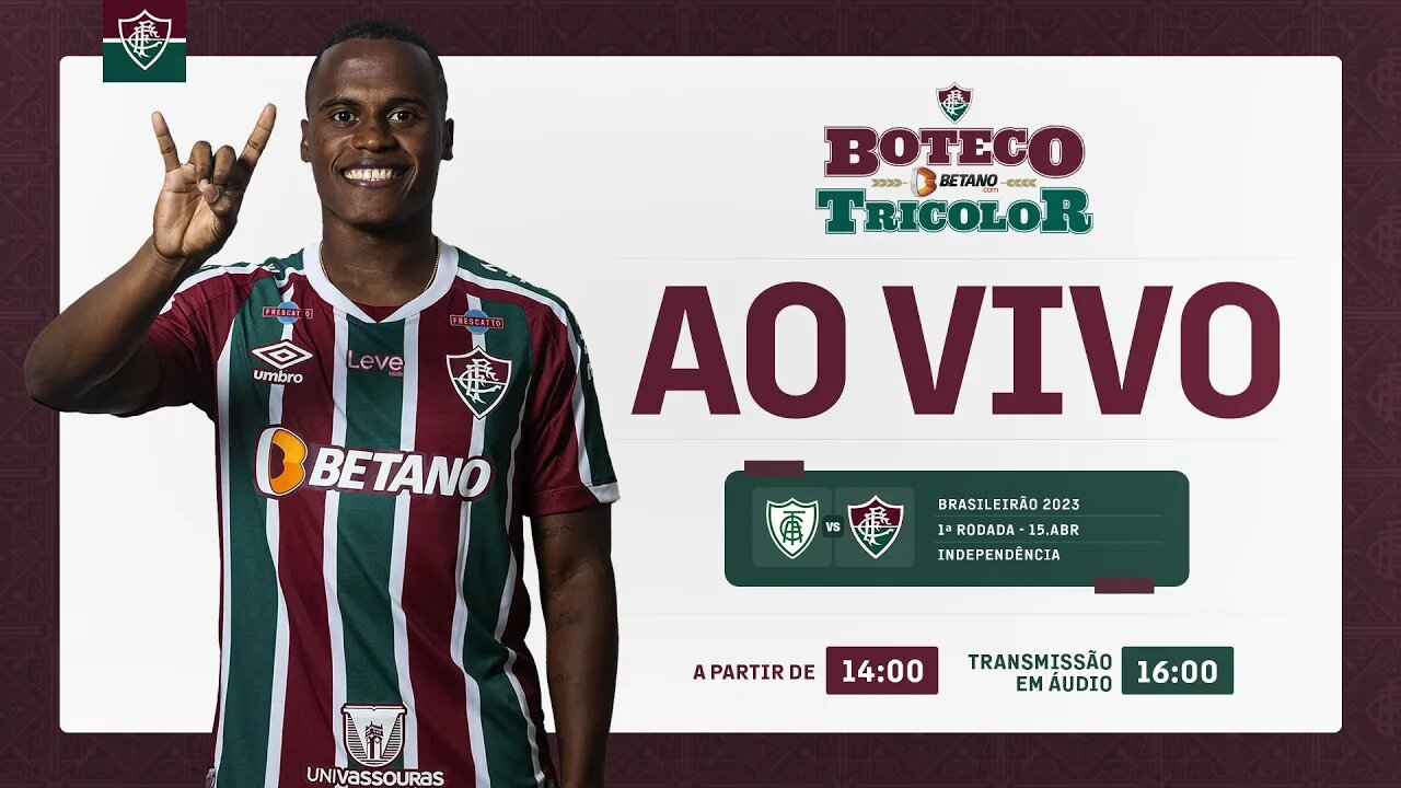 AO VIVO - AMÉRICA-MG X FLUMINENSE | 1ª RODADA DO CAMPEONATO BRASILEIRO 2023