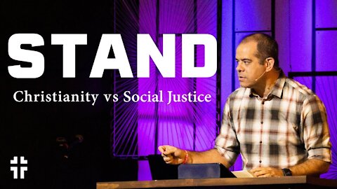 Stand: Christianity vs Social Justice, Pt 1