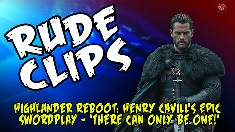 Henry Cavill Highlander Reboot: "THERE CAN ONLY BE ONE!"