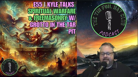 E55 | Kyle talks: Spiritual Warfare & Freemasonry w/ Gotto In The Tar Pit