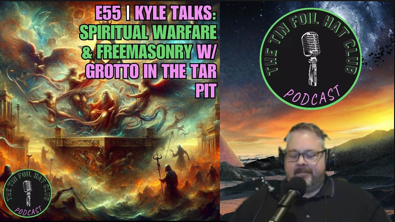 E55 | Kyle talks: Spiritual Warfare & Freemasonry w/ Gotto In The Tar Pit