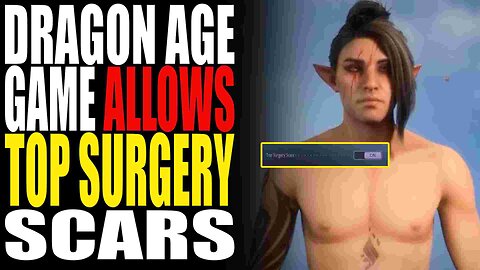 Dragon Age Customization For Top Surgery Scars