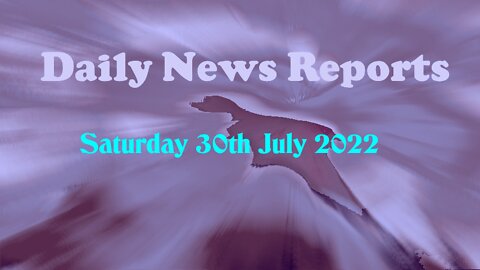 Daily News reports 30th July 2022 Saturday (composite)
