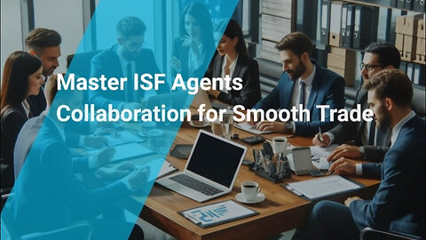 Maximizing Efficiency: Effective Collaboration with ISF Agents and Brokers