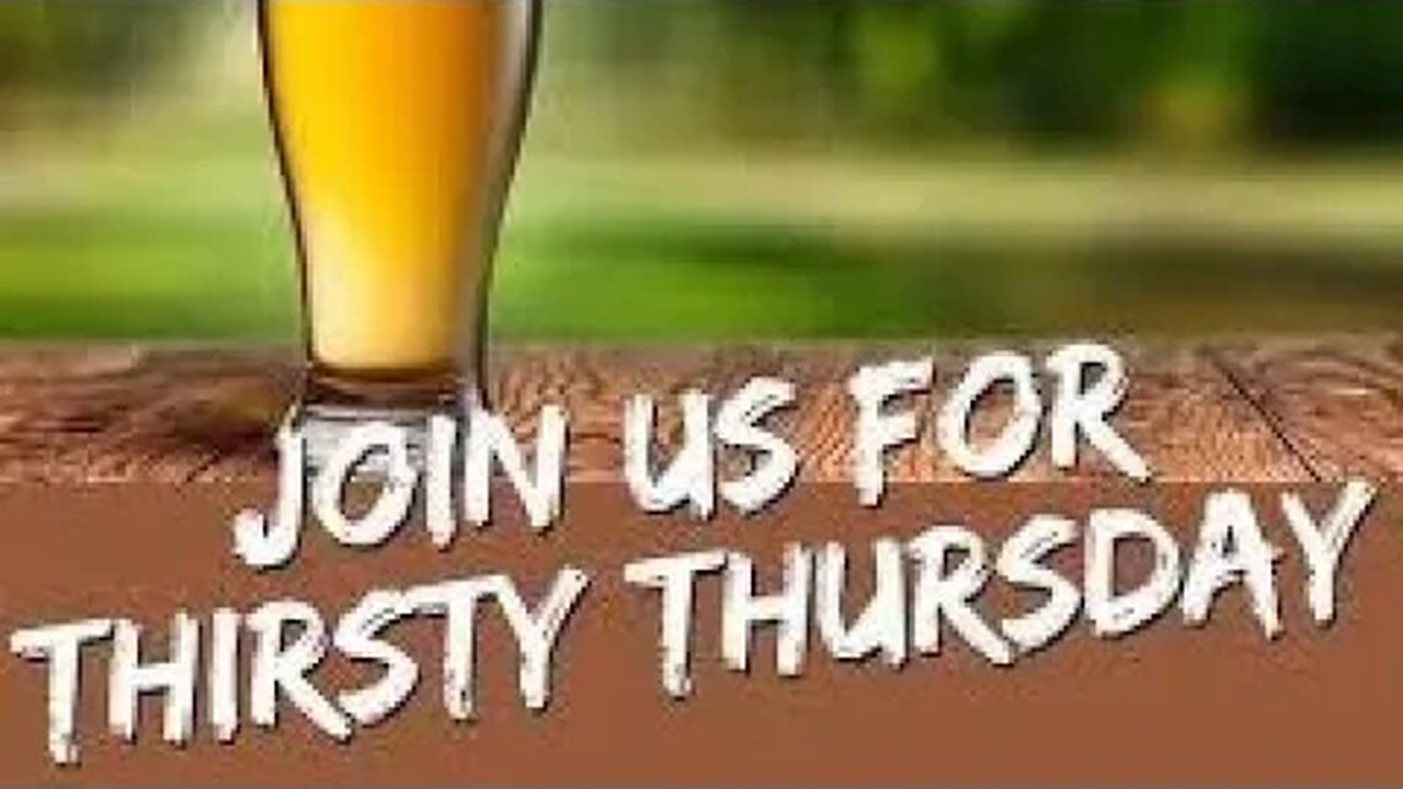 Thirsty Thursday!!!