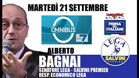 🔴 Interventi del Sen. Alberto Bagnai ospite a "Omnibus" del 21/09/2021.