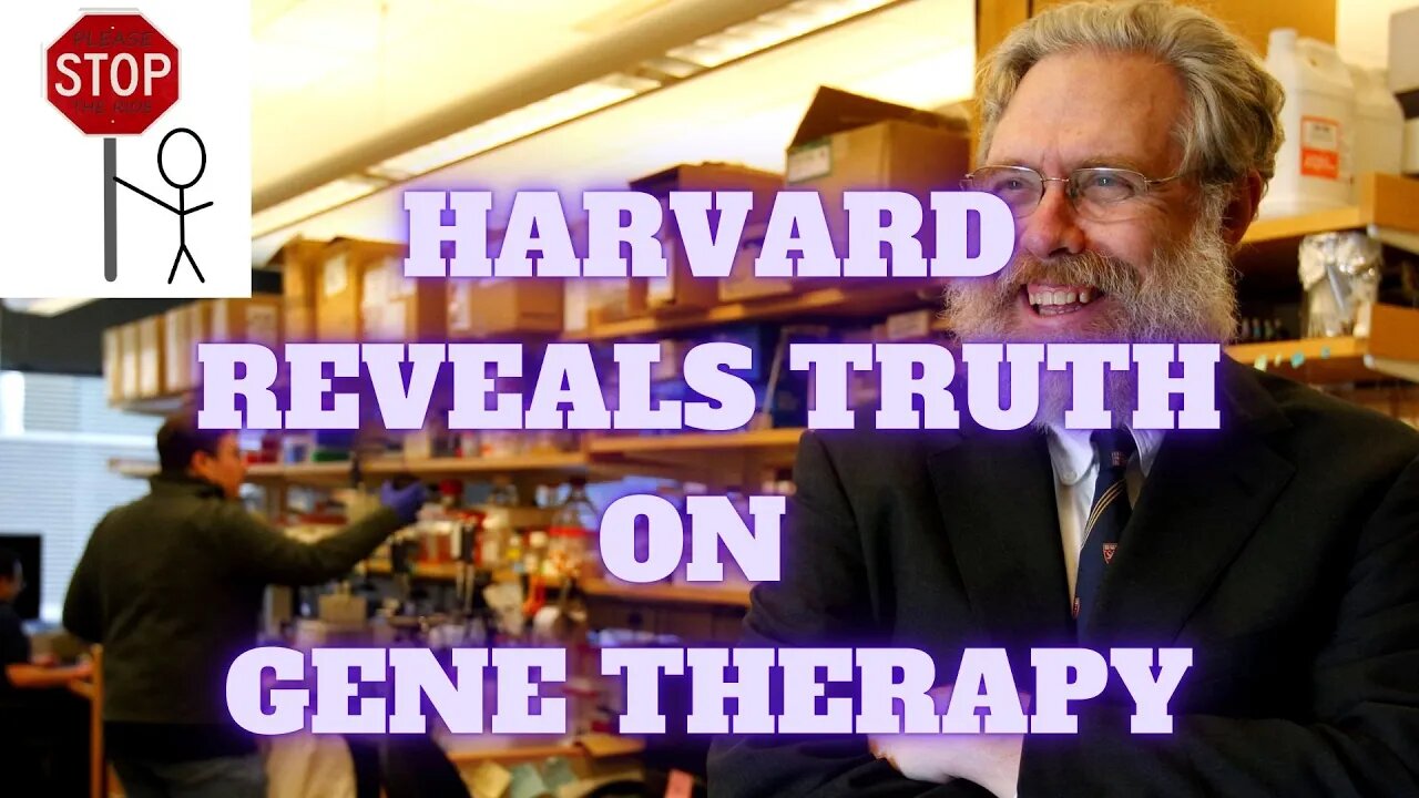 HARVARD REVEALS TRUTH ON GENE THERAPY