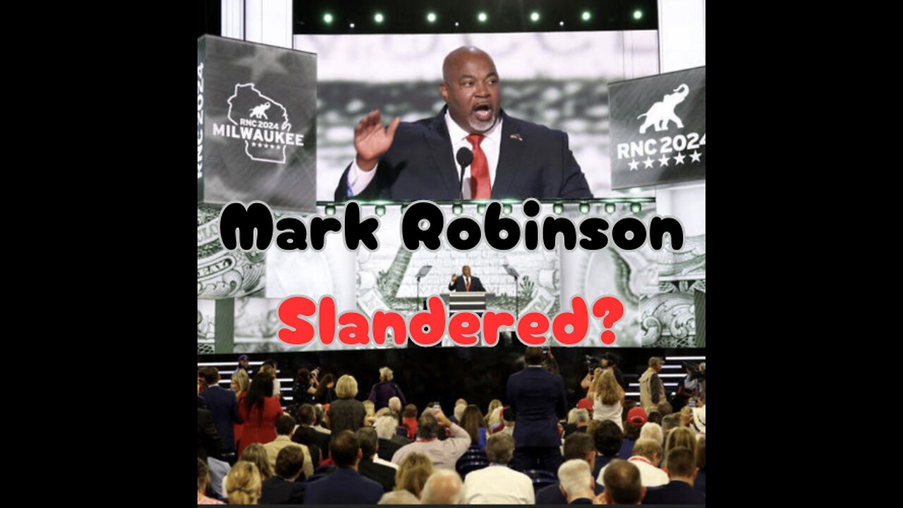 Mark Robinson Slandered?