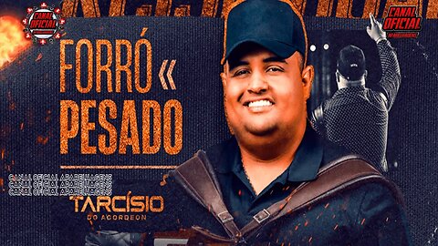TARCISIO DO ACORDEON FORRÓ PESADO 2023