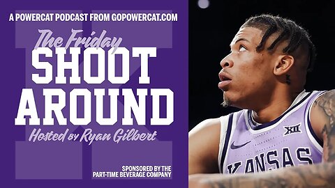 Friday Shoot Around | Austin Budke breaks down Kansas State's progress