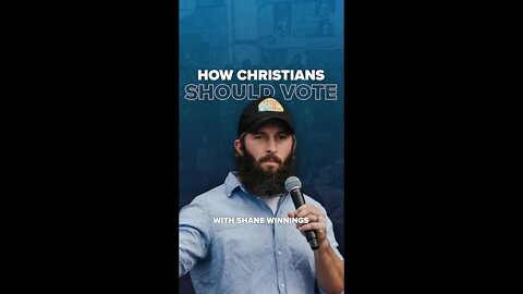 How Christians Should Vote ft. Shane Winnings